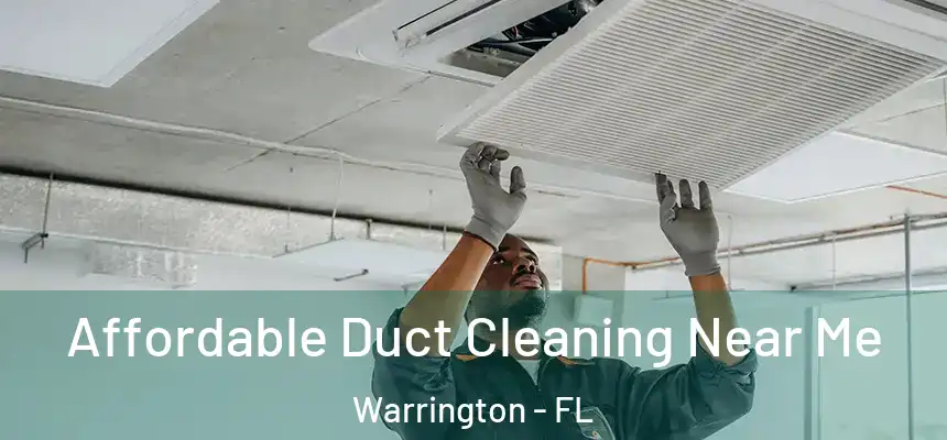 Affordable Duct Cleaning Near Me Warrington - FL