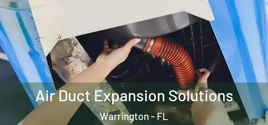 Air Duct Expansion Solutions Warrington - FL