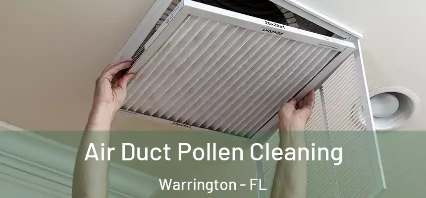 Air Duct Pollen Cleaning Warrington - FL