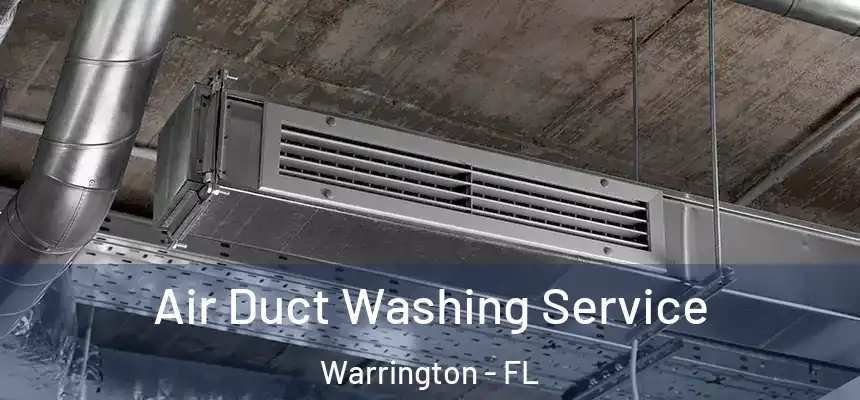 Air Duct Washing Service Warrington - FL