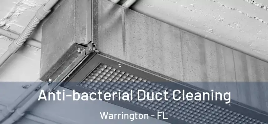 Anti-bacterial Duct Cleaning Warrington - FL