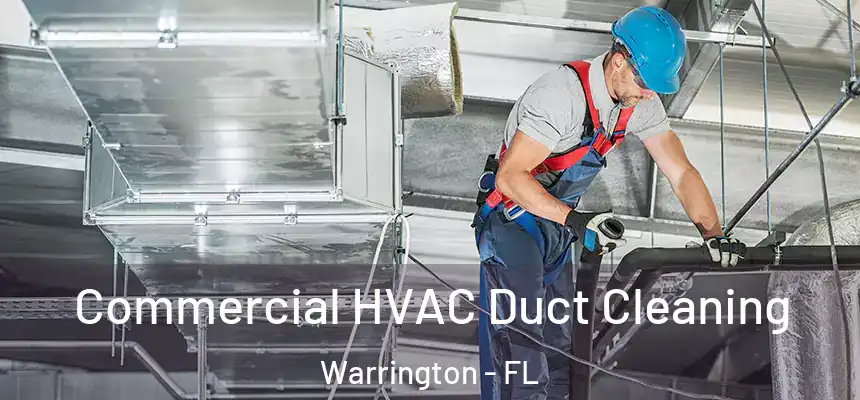 Commercial HVAC Duct Cleaning Warrington - FL