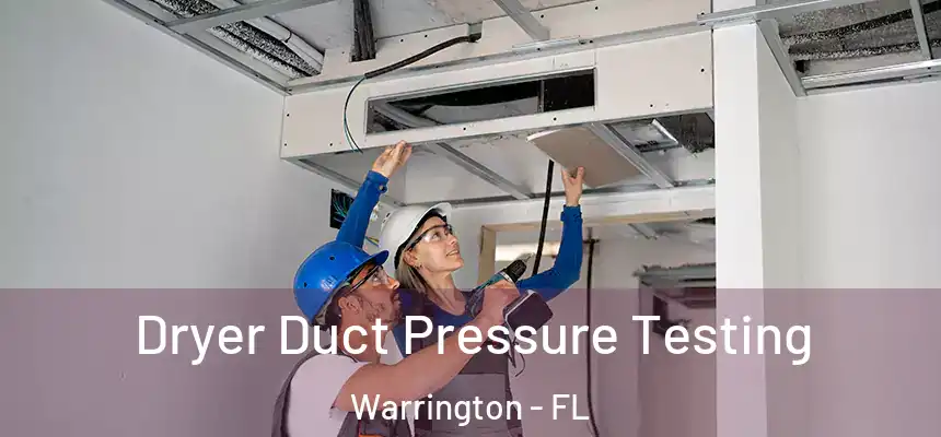 Dryer Duct Pressure Testing Warrington - FL