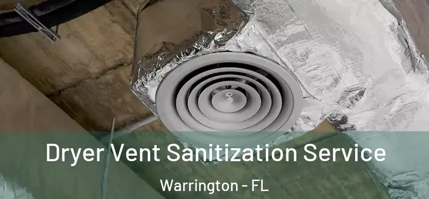 Dryer Vent Sanitization Service Warrington - FL