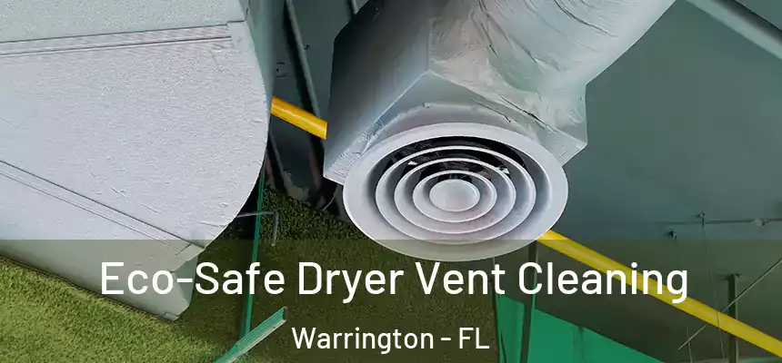 Eco-Safe Dryer Vent Cleaning Warrington - FL