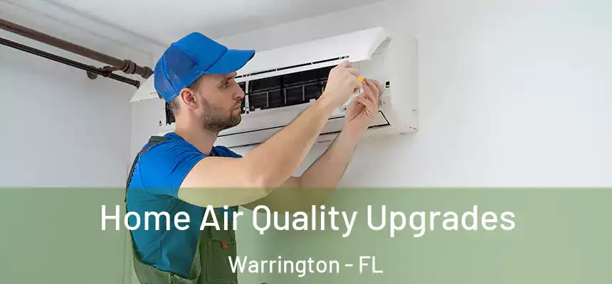 Home Air Quality Upgrades Warrington - FL