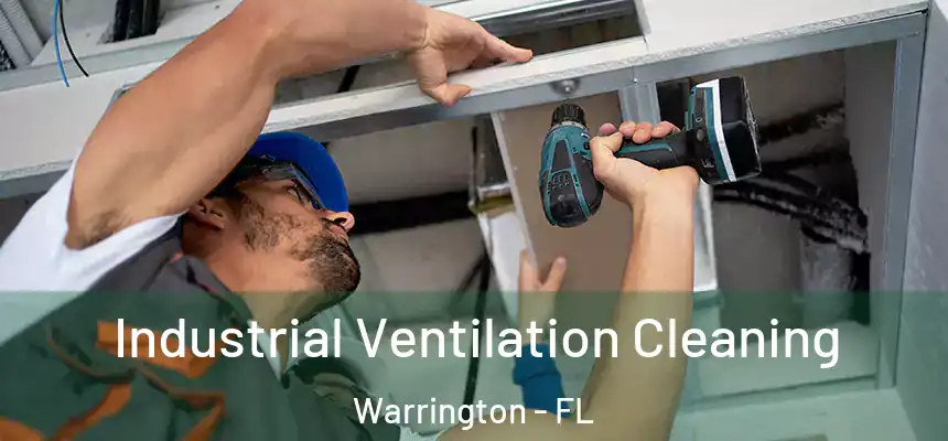 Industrial Ventilation Cleaning Warrington - FL
