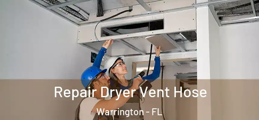 Repair Dryer Vent Hose Warrington - FL