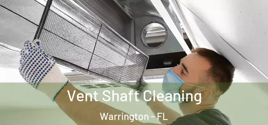 Vent Shaft Cleaning Warrington - FL